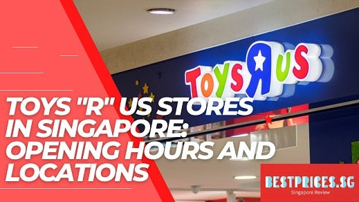 Toys R Us Stores in Singapore