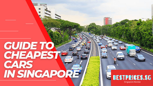 Cheapest Cars That You Can Buy In Singapore